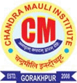 Chandra Mauli Institute of Management Sciences & Technology, Gorkakhpur, Uttar Pradesh
