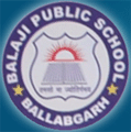 Balaji Public School,  Ballabgarh, Faridabad, Haryana